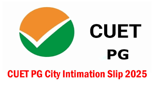 Cuet PG 2025: आज जारी हो सकता है Cuet PG का City Intimation Slip, ऐसे करें डाउनलोड